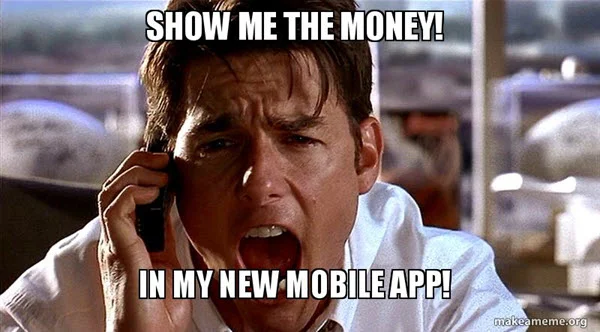 show me the money mobile app meme