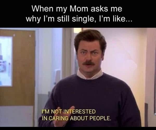 single when my mom asks meme