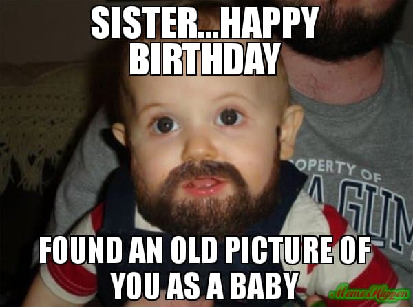 30 Hilarious Birthday Memes For Your Sister - SayingImages.com