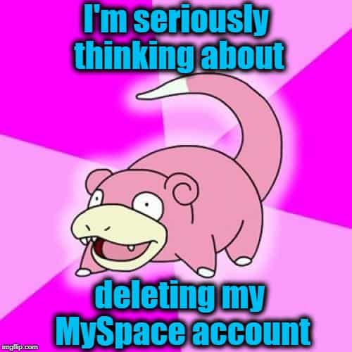 slowpoke myspace memes