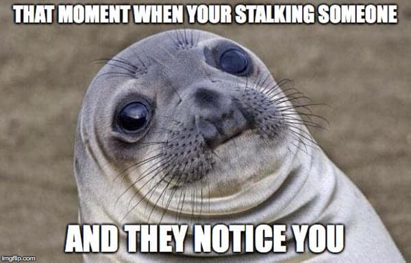 stalking that moment meme