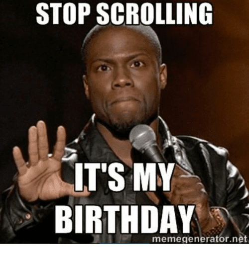 30 It's My Birthday Memes To Remind Your Friends 