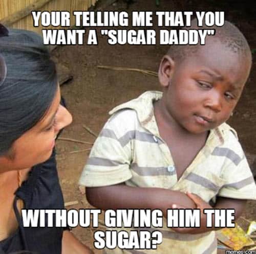 sugar daddy without giving him meme