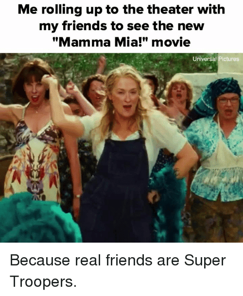 super troopers mamma mia meme