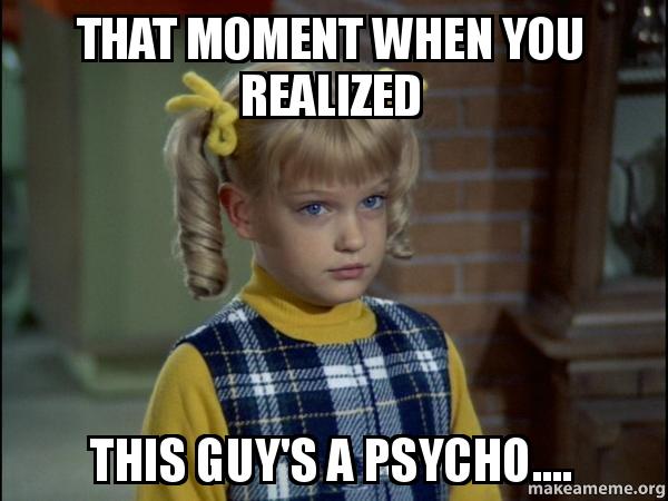 25 Psycho Memes You'll Never Get Tired of Laughing - SayingImages.com