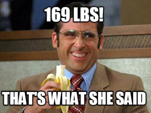 thats what she said 169 lbs meme