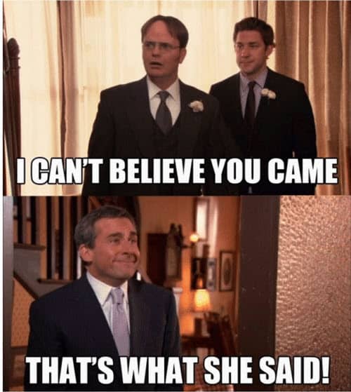 thats what she said cant believe you came meme
