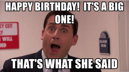 thats what she said happy birthday meme