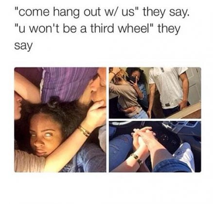 Funny Third Wheel Memes For People Stuck With Amorous Couples SayingImages Com