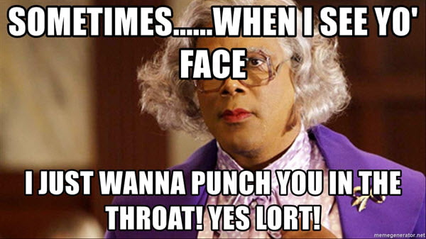 throat punch when i see yo face meme