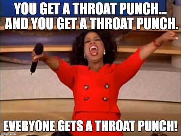 throat punch you get meme