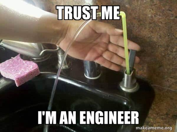 trust im an engineer memes