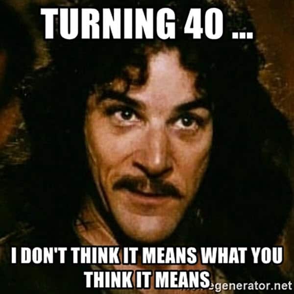 40 Funniest Birthday Memes For Anyone Turning 40 Sayingimages Com