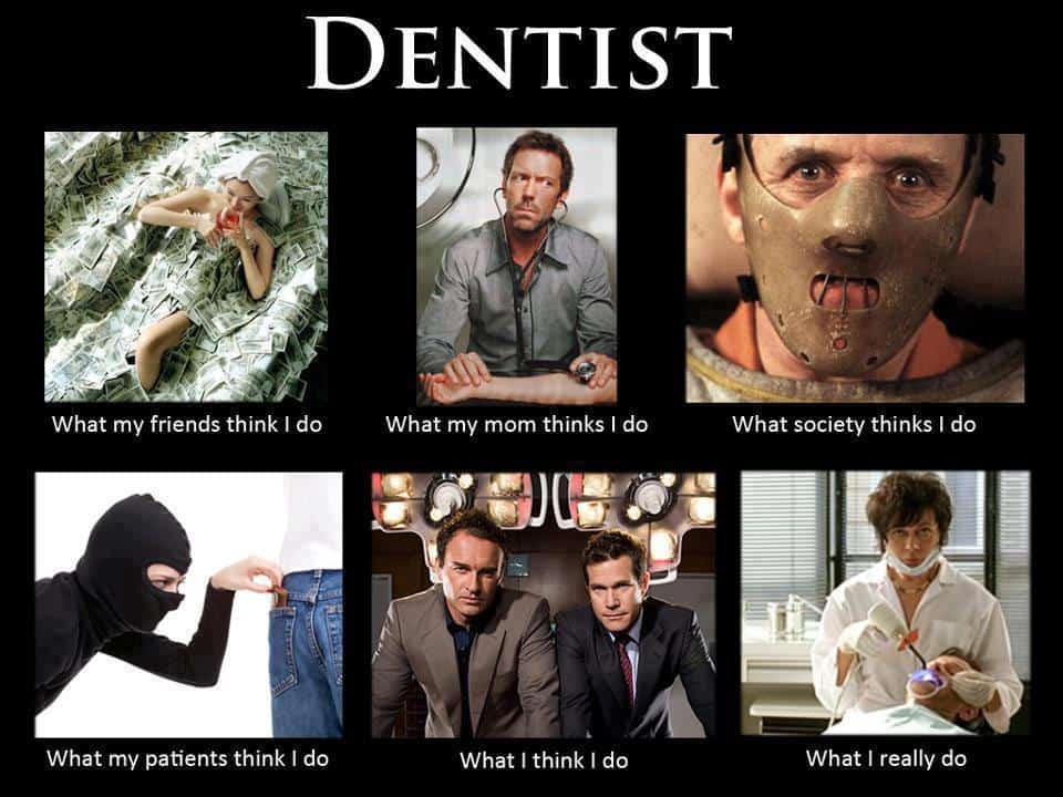 what my friends dentist meme