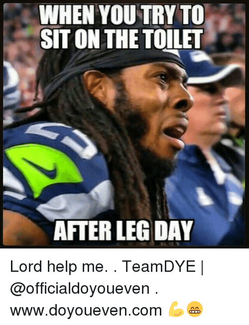 toilet after leg day