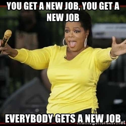 you get a new job meme